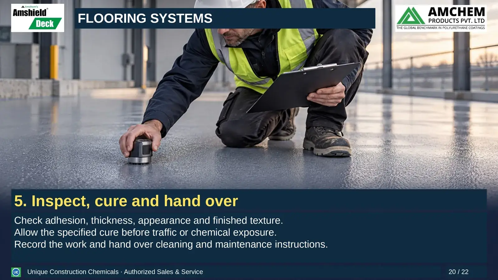 Amshield Deck flooring — Inspect, cure and hand over